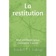 thumbnail image 1 of La restitution: Une méthode pour connaitre l'autre (Paperback), 1 of 1