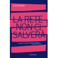 thumbnail image 1 of Lilia Giugni La rete non ci salvera' (Paperback), 1 of 1