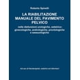thumbnail image 1 of La riabilitazione manuale del pavimento pelvico nella prevenzione e nella terapia delle disfunzioni urologiche, ostetric, (Paperback), 1 of 1