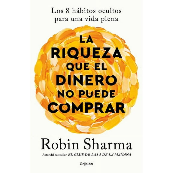 La riqueza que el dinero no puede comprar / The Wealth Money Can't Buy (Paperback)