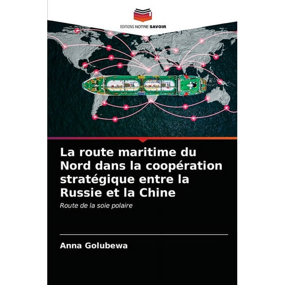 La route maritime du Nord dans la coopération stratégique entre la Russie et la Chine (Paperback)