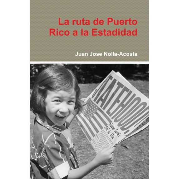 La ruta de Puerto Rico a la Estadidad, (Paperback)