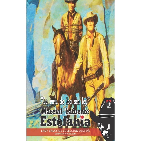 La ruta de los sin ley (Coleccin Oeste), (Paperback)