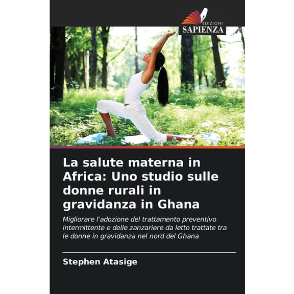 La salute materna in Africa: Uno studio sulle donne rurali in gravidanza in Ghana, (Paperback)