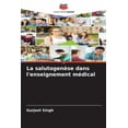 thumbnail image 1 of La salutogenÃ¨se dans l'enseignement mÃ©dical, (Paperback), 1 of 1