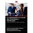 thumbnail image 1 of La satisfaction au travail des travailleurs handicaps: Climat de travail pour les travailleurs handicaps French Edition Paperback 6203404357 9786203404357 Maria Fernanda Robles Montao, Josef, 1 of 1