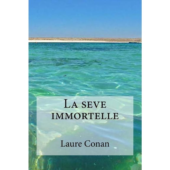 La seve immortelle (Paperback)