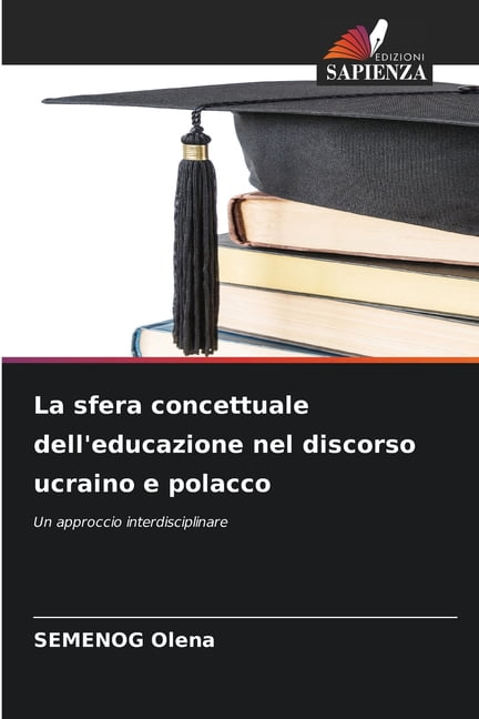 La sfera concettuale dell'educazione nel discorso ucraino e polacco, (Paperback)