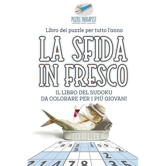 La sfida in fresco Il libro del Sudoku da colorare per i più giovani Libro dei puzzle per tutto l'anno (Paperback)