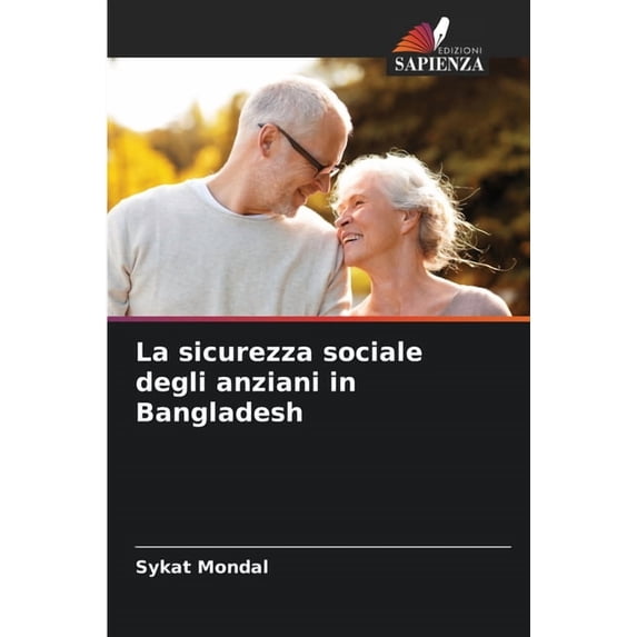 La sicurezza sociale degli anziani in Bangladesh, (Paperback)
