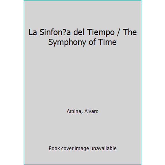 Pre-Owned La Sinfon?a del Tiempo / The Symphony of Time (Hardcover) 8466662766 9788466662765