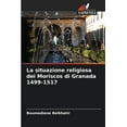 thumbnail image 1 of La situazione religiosa dei Moriscos di Granada 1499-1517 (Paperback), 1 of 1