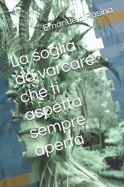 La soglia da varcare che ti aspetta sempre aperta, (Paperback)
