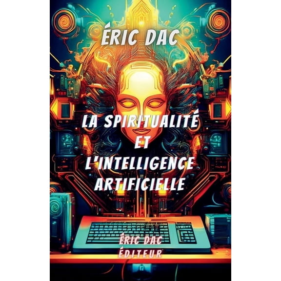 La spiritualit et l'intelligence artificielle, (Paperback)