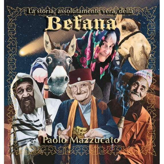 La storia, assolutamente vera, della Befana, (Hardcover)