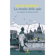 Alfredo Colitto,Mick Herron La strada delle spie. Le indagini di Jackson Lamb Paperback