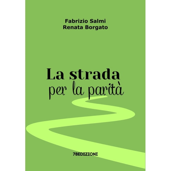 Renata Borgato,Fabrizio Salmi La strada per la parit (Paperback)