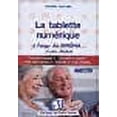thumbnail image 1 of La tablette numérique à l'usage des séniors : Guide d'utilisation and conseils, 1 of 1
