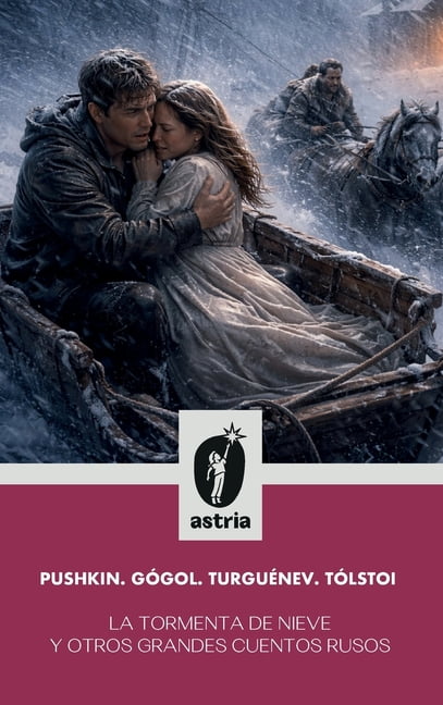 La tormenta de nieve y otros grandes cuentos rusos, (Hardcover)