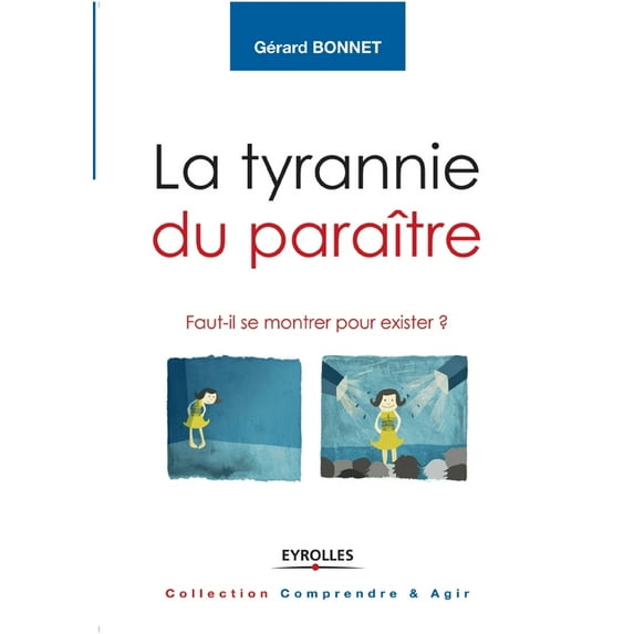 La tyrannie du paraître: Faut-il se montrer pour exister ?, (Paperback)