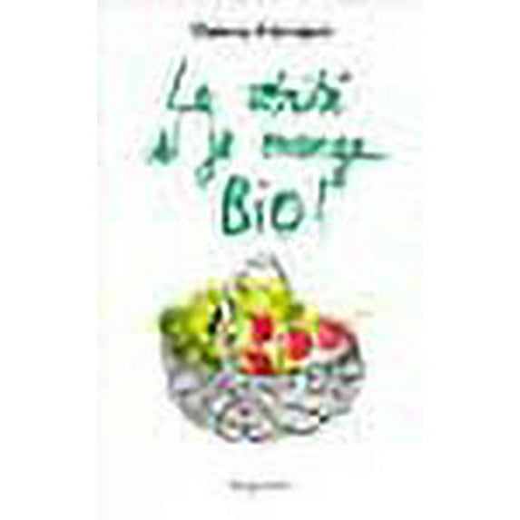 La vérité si je mange bio !