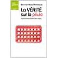 thumbnail image 1 of La vÃÂ©ritÃÂ© sur la pilule, 1 of 1