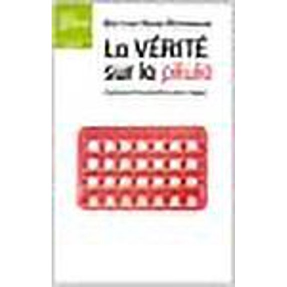 La vérité sur la pilule