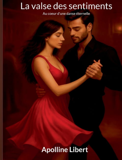 La valse des sentiments: Au coeur d'une danse Ã©ternelle, (Paperback)