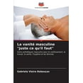 thumbnail image 1 of La vanité masculine "juste ce qu'il faut" (Paperback), 1 of 1