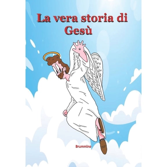 La vera storia di Ges: Dal vangelo secondo me, (Paperback)