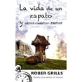 thumbnail image 1 of La vida de un zapato y otros cuentos raros: Relatos para adultos sin tiempo, (Paperback), 1 of 1