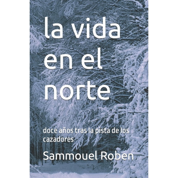 La vida en el norte (Paperback)