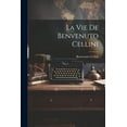 thumbnail image 1 of La vie de Benvenuto Cellini (Paperback), 1 of 1