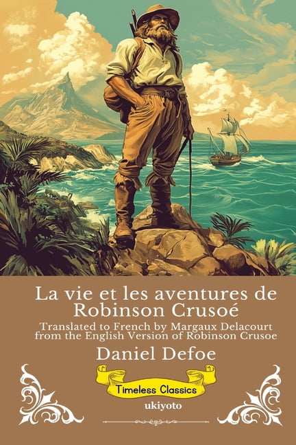 La vie et les aventures de Robinson CrusoÃ© French Version of Robinson Crusoe, (Paperback)