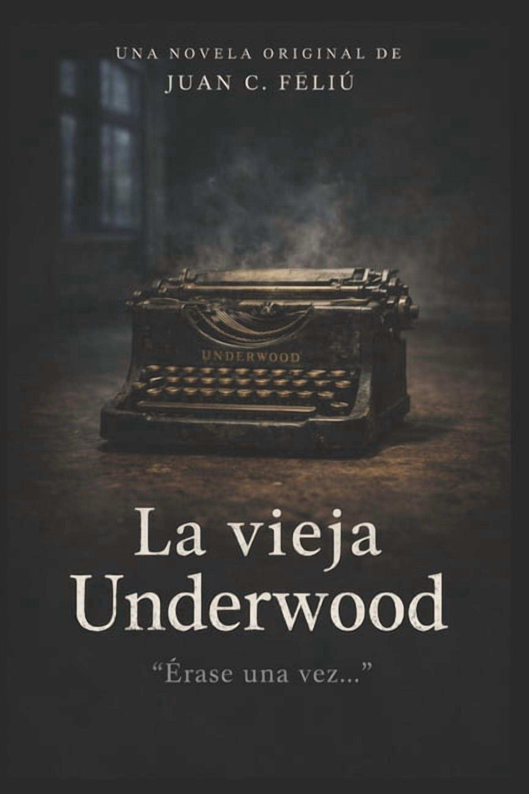 La vieja Underwood; Ãrase una vez..., (Paperback)