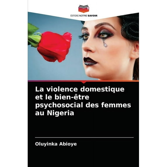 La violence domestique et le bien-être psychosocial des femmes au Nigeria (Paperback)