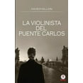 thumbnail image 1 of La violinista del Puente Carlos, (Paperback), 1 of 1