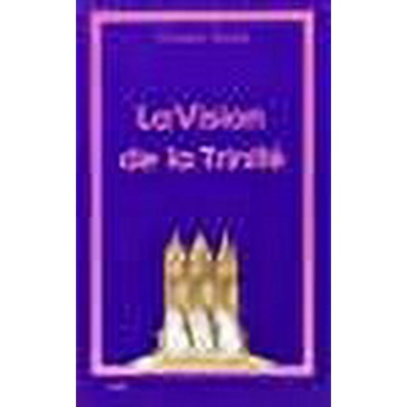 La vision de la trinite (French Edition)
