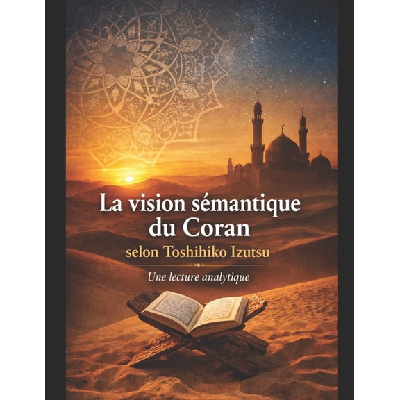 La vision smantique du coran: selon toshihiko izutsu, (Paperback)