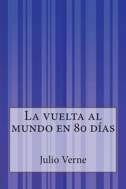 La vuelta al mundo en 80 días (Paperback) by Anonymous (Translator), Julio Verne