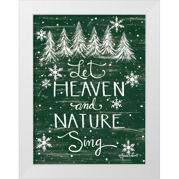 LaPoint, Annie 19x24 White Modern Wood Framed Museum Art Print Titled - Let Heaven and Nature Sing