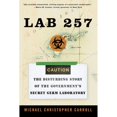 thumbnail image 1 of Pre-Owned Lab 257: The Disturbing Story of the Government's Secret Germ Laboratory, 9780060781842, 006078184X, Paperback, Reprint edition, 1 of 1