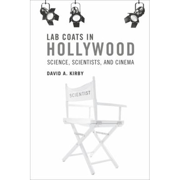 Pre-Owned Lab Coats in Hollywood: Science, Scientists, and Cinema (Paperback) 0262518708 9780262518703
