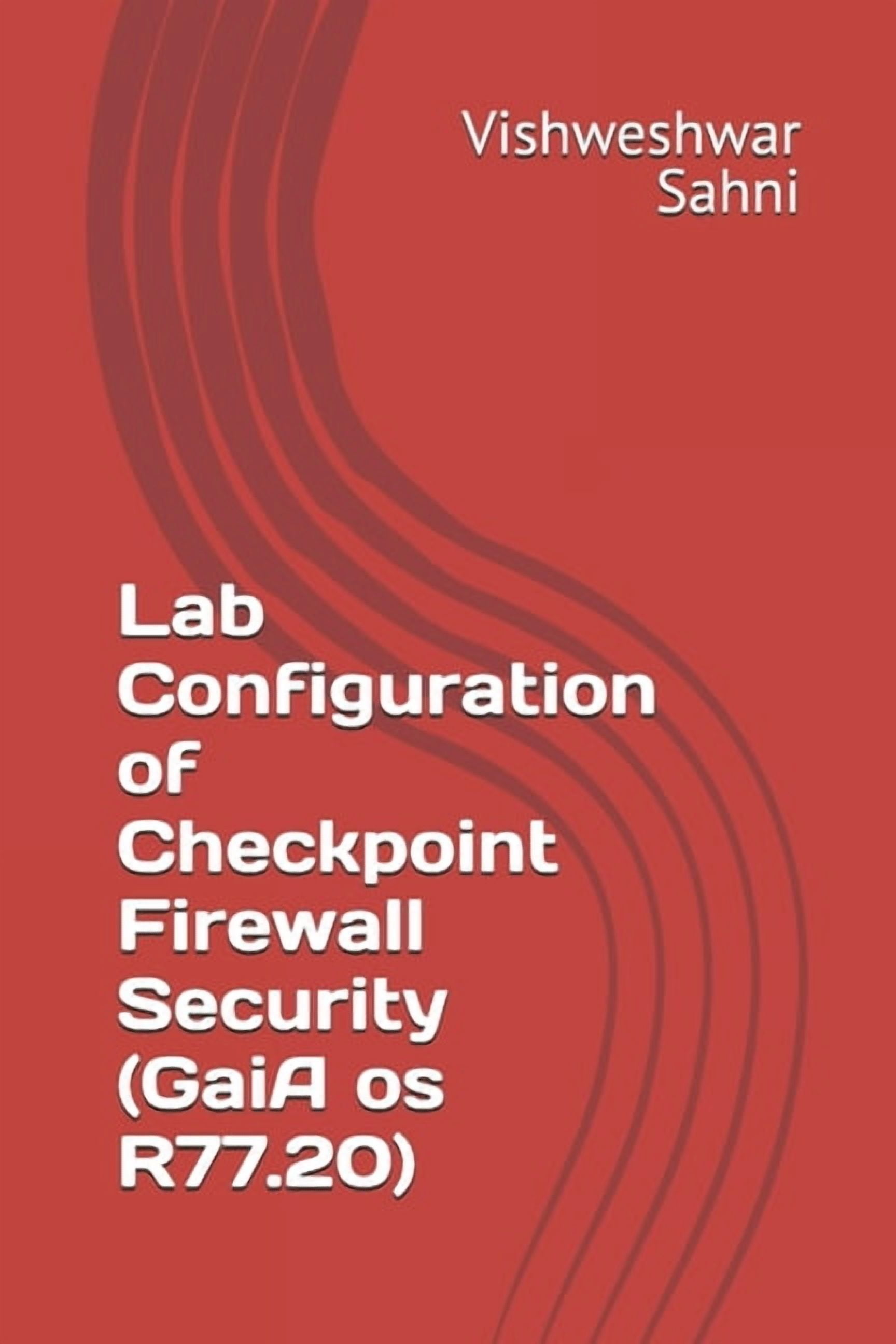 Checkpoint66 Lab Configuration of Checkpoint Firewall Security (GaiA os R77.20 ...