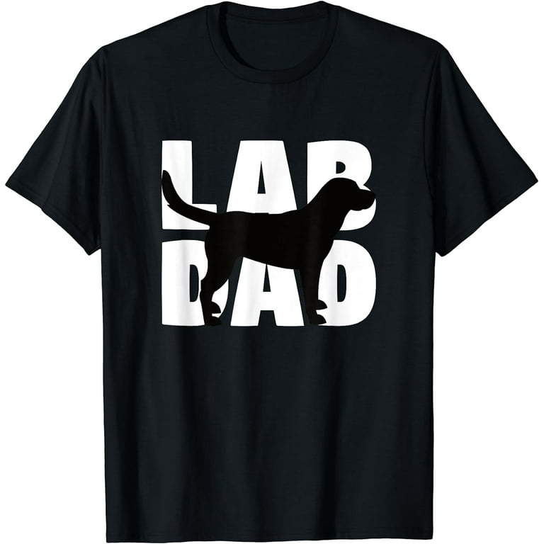 The Lab Father T-Shirt Funny Labrador Dad Gift Shirt The Lab Father T-Shirt Funny Labrador Dad Gift Shirt