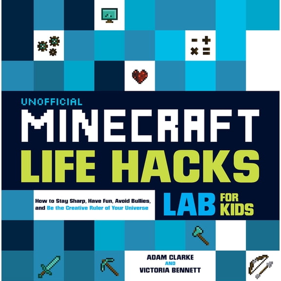 Lab for Kids Unofficial Minecraft Life Hacks Lab for Kids: How to Stay Sharp, Have Fun, Avoid Bullies, and Be the Creative Ruler of Y, Book 20, (Paperback)