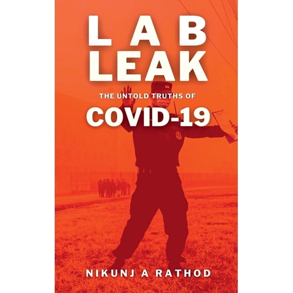 Lab Leak: The Untold Truths of Covid-19, (Paperback)