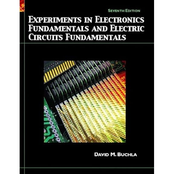 Pre-Owned Experiments in Electronics Fundamentals and Electric Circuits Fundamentals (Lab Manual), 9780132197113, 0132197111, Paperback, 7th edition