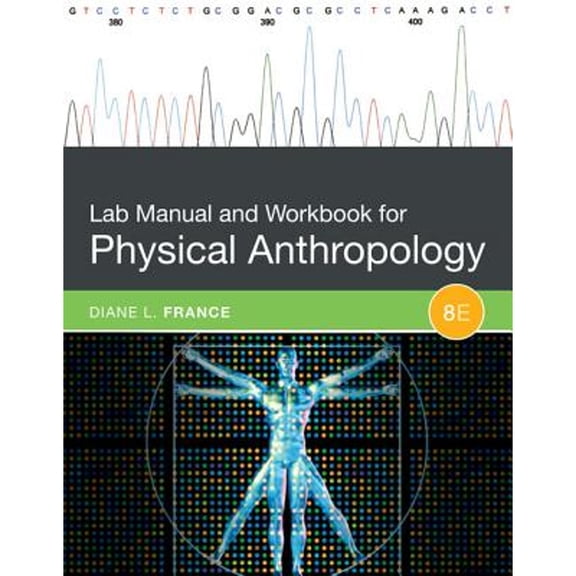 Pre-Owned Lab Manual and Workbook for Physical Anthropology, 9781305259041, 1305259041, Paperback, 8 edition