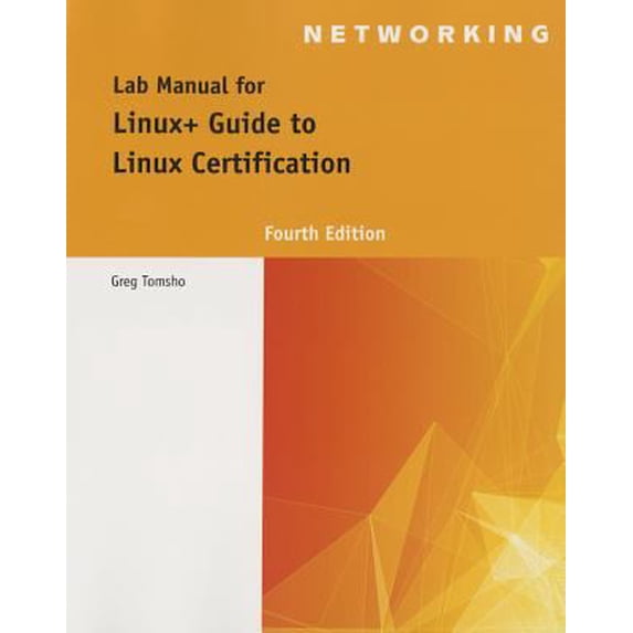 Pre-Owned Lab Manual for Eckert's Linux+ Guide to Linux Certification, 4th (Paperback) 1305107578 9781305107571